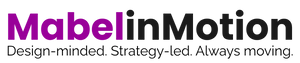 MabelinMotion | Design-minded. Strategy-led. Always moving.